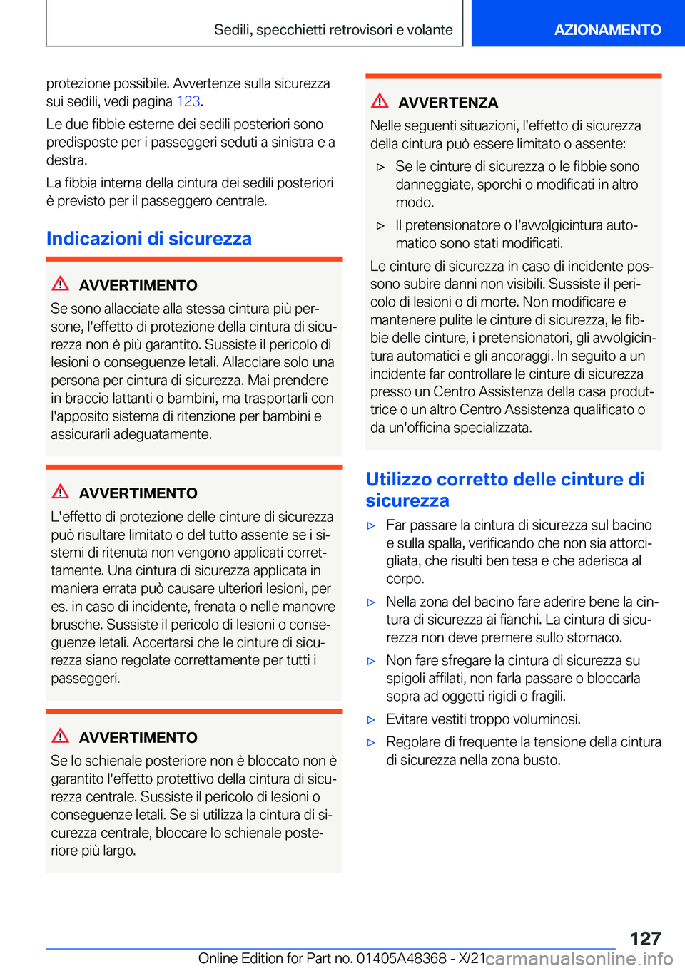 BMW X4 2022  Libretti Di Uso E manutenzione (in Italian) �p�r�o�t�e�z�i�o�n�e��p�o�s�s�i�b�i�l�e�.��A�v�v�e�r�t�e�n�z�e��s�u�l�l�a��s�i�c�u�r�e�z�z�a
�s�u�i��s�e�d�i�l�i�,��v�e�d�i��p�a�g�i�n�a� �1�2�3�.
�L�e��d�u�e��f�i�b�b�i�e��e�s�t�e�r�n�e��