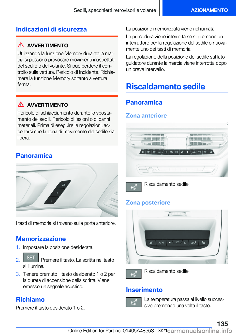 BMW X4 2022  Libretti Di Uso E manutenzione (in Italian) �I�n�d�i�c�a�z�i�o�n�i��d�i��s�i�c�u�r�e�z�z�a
�A�V�V�E�R�T�I�M�E�N�T�O
�U�t�i�l�i�z�z�a�n�d�o��l�a��f�u�n�z�i�o�n�e��M�e�m�o�r�y��d�u�r�a�n�t�e��l�a��m�a�rª
�c�i�a��s�i��p�o�s�s�o�n�o��p