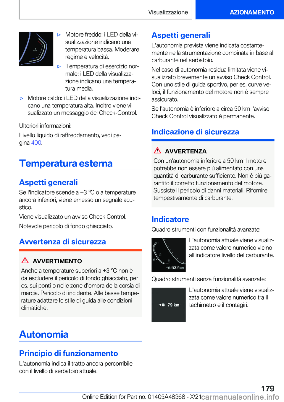 BMW X4 2022  Libretti Di Uso E manutenzione (in Italian) 'x�M�o�t�o�r�e��f�r�e�d�d�o�:��i��L�E�D��d�e�l�l�a��v�iª
�s�u�a�l�i�z�z�a�z�i�o�n�e��i�n�d�i�c�a�n�o��u�n�a
�t�e�m�p�e�r�a�t�u�r�a��b�a�s�s�a�.��M�o�d�e�r�a�r�e
�r�e�g�i�m�e��e��v�e�l