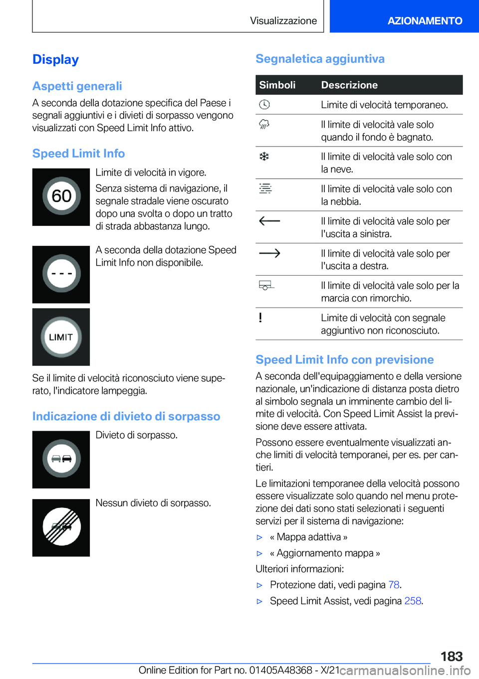BMW X4 2022  Libretti Di Uso E manutenzione (in Italian) �D�i�s�p�l�a�y�A�s�p�e�t�t�i��g�e�n�e�r�a�l�i
�A��s�e�c�o�n�d�a��d�e�l�l�a��d�o�t�a�z�i�o�n�e��s�p�e�c�i�f�i�c�a��d�e�l��P�a�e�s�e��i �s�e�g�n�a�l�i��a�g�g�i�u�n�t�i�v�i��e��i��d�i�v�i�e�t