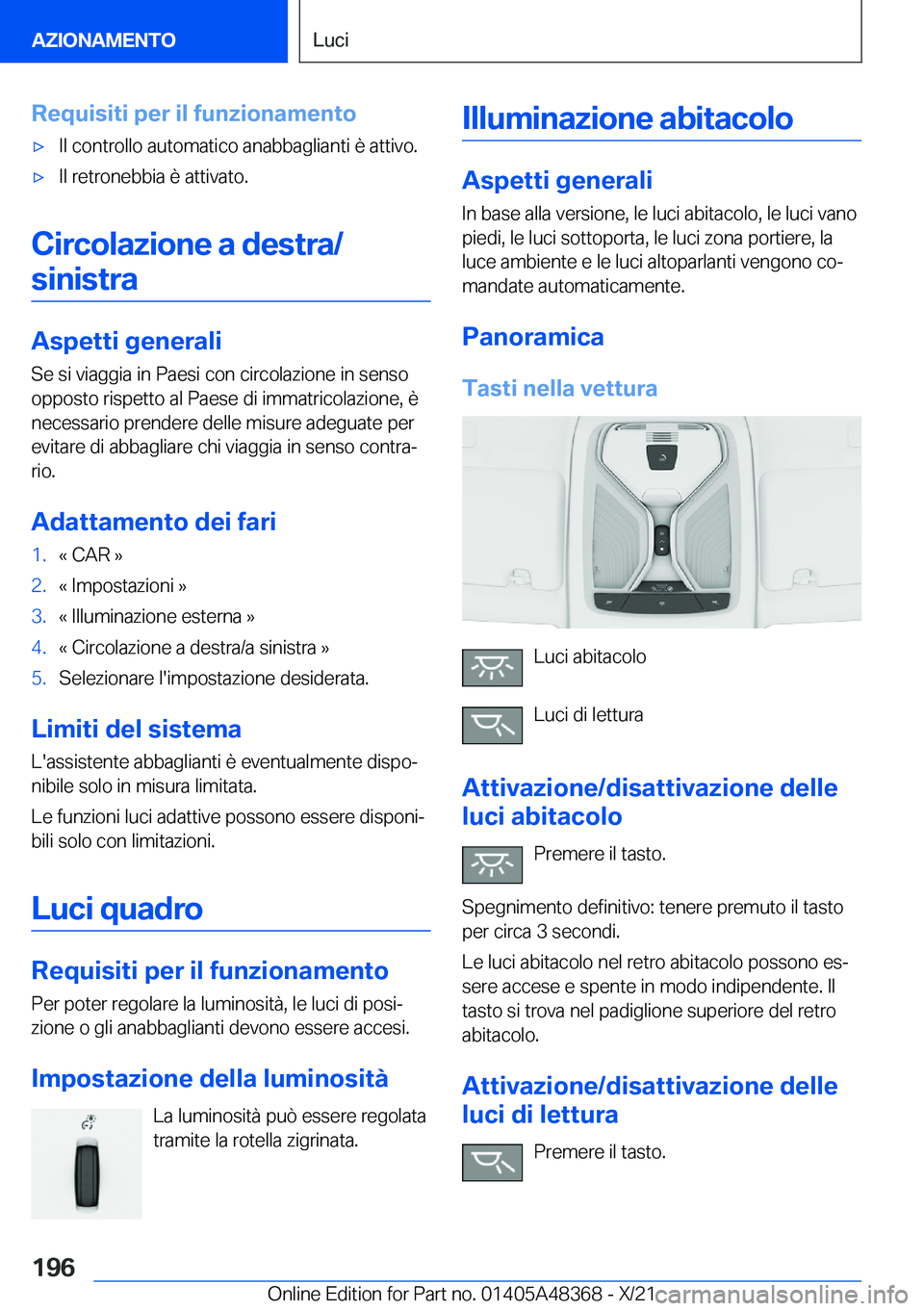 BMW X4 2022  Libretti Di Uso E manutenzione (in Italian) �R�e�q�u�i�s�i�t�i��p�e�r��i�l��f�u�n�z�i�o�n�a�m�e�n�t�o'x�I�l��c�o�n�t�r�o�l�l�o��a�u�t�o�m�a�t�i�c�o��a�n�a�b�b�a�g�l�i�a�n�t�i��è��a�t�t�i�v�o�.'x�I�l��r�e�t�r�o�n�e�b�b�i�a��è