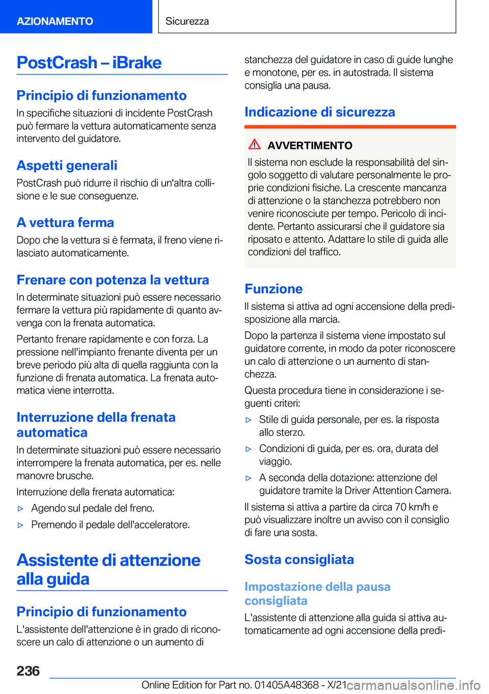 BMW X4 2022  Libretti Di Uso E manutenzione (in Italian) �P�o�s�t�C�r�a�s�h�m��i�B�r�a�k�e
�P�r�i�n�c�i�p�i�o��d�i��f�u�n�z�i�o�n�a�m�e�n�t�o�I�n��s�p�e�c�i�f�i�c�h�e��s�i�t�u�a�z�i�o�n�i��d�i��i�n�c�i�d�e�n�t�e��P�o�s�t�C�r�a�s�h�p�u�