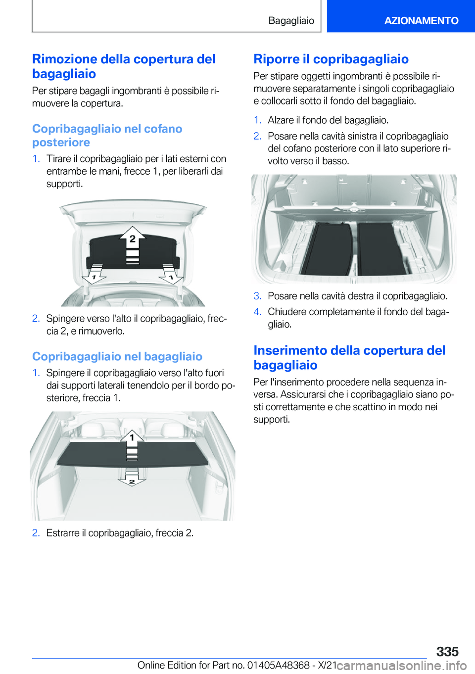 BMW X4 2022  Libretti Di Uso E manutenzione (in Italian) �R�i�m�o�z�i�o�n�e��d�e�l�l�a��c�o�p�e�r�t�u�r�a��d�e�l
�b�a�g�a�g�l�i�a�i�o
�P�e�r��s�t�i�p�a�r�e��b�a�g�a�g�l�i��i�n�g�o�m�b�r�a�n�t�i��è��p�o�s�s�i�b�i�l�e��r�iª
�m�u�o�v�e�r�e��l�a��