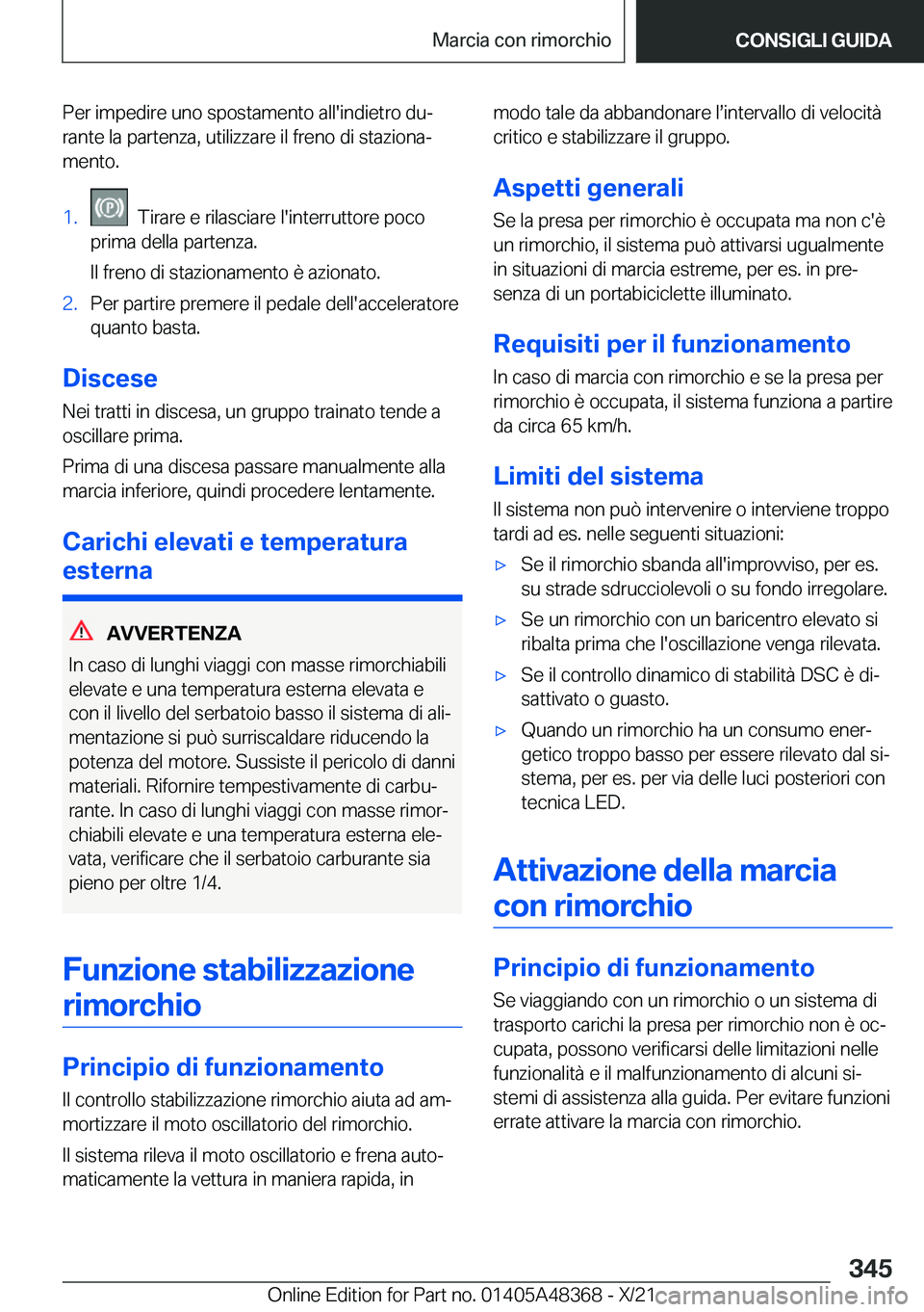 BMW X4 2022  Libretti Di Uso E manutenzione (in Italian) �P�e�r��i�m�p�e�d�i�r�e��u�n�o��s�p�o�s�t�a�m�e�n�t�o��a�l�l�'�i�n�d�i�e�t�r�o��d�uª�r�a�n�t�e��l�a��p�a�r�t�e�n�z�a�,��u�t�i�l�i�z�z�a�r�e��i�l��f�r�e�n�o��d�i��s�t�a�z�i�o�n�aª
�