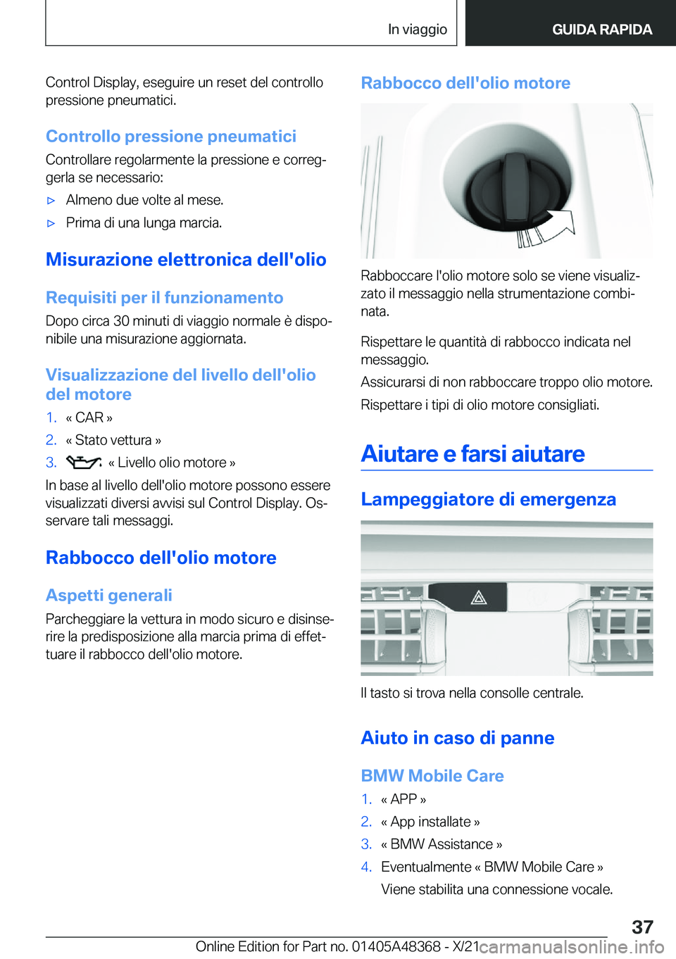 BMW X4 2022  Libretti Di Uso E manutenzione (in Italian) �C�o�n�t�r�o�l��D�i�s�p�l�a�y�,��e�s�e�g�u�i�r�e��u�n��r�e�s�e�t��d�e�l��c�o�n�t�r�o�l�l�o�p�r�e�s�s�i�o�n�e��p�n�e�u�m�a�t�i�c�i�.
�C�o�n�t�r�o�l�l�o��p�r�e�s�s�i�o�n�e��p�n�e�u�m�a�t�i�c�i
