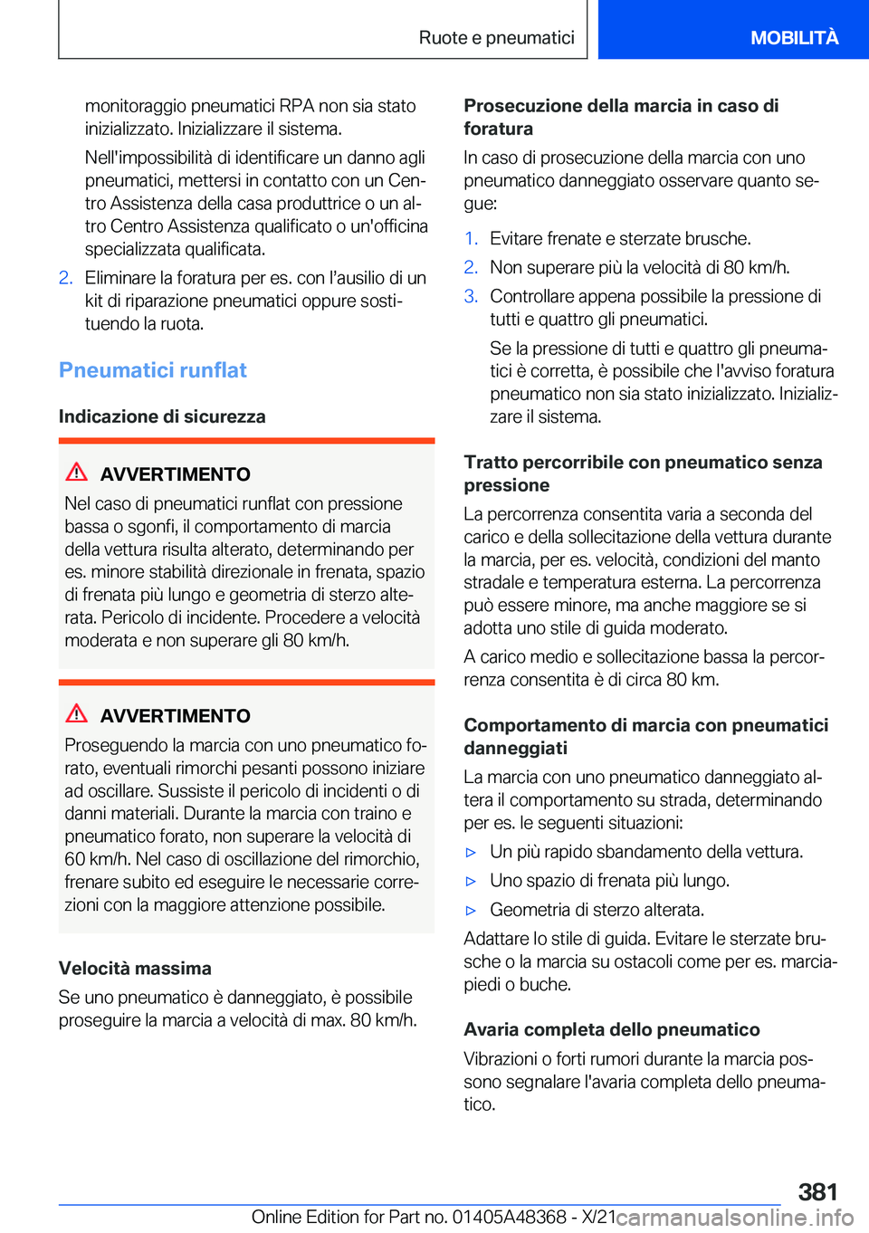 BMW X4 2022  Libretti Di Uso E manutenzione (in Italian) �m�o�n�i�t�o�r�a�g�g�i�o��p�n�e�u�m�a�t�i�c�i��R�P�A��n�o�n��s�i�a��s�t�a�t�o
�i�n�i�z�i�a�l�i�z�z�a�t�o�.��I�n�i�z�i�a�l�i�z�z�a�r�e��i�l��s�i�s�t�e�m�a�.
�N�e�l�l�'�i�m�p�o�s�s�i�b�i�l�i