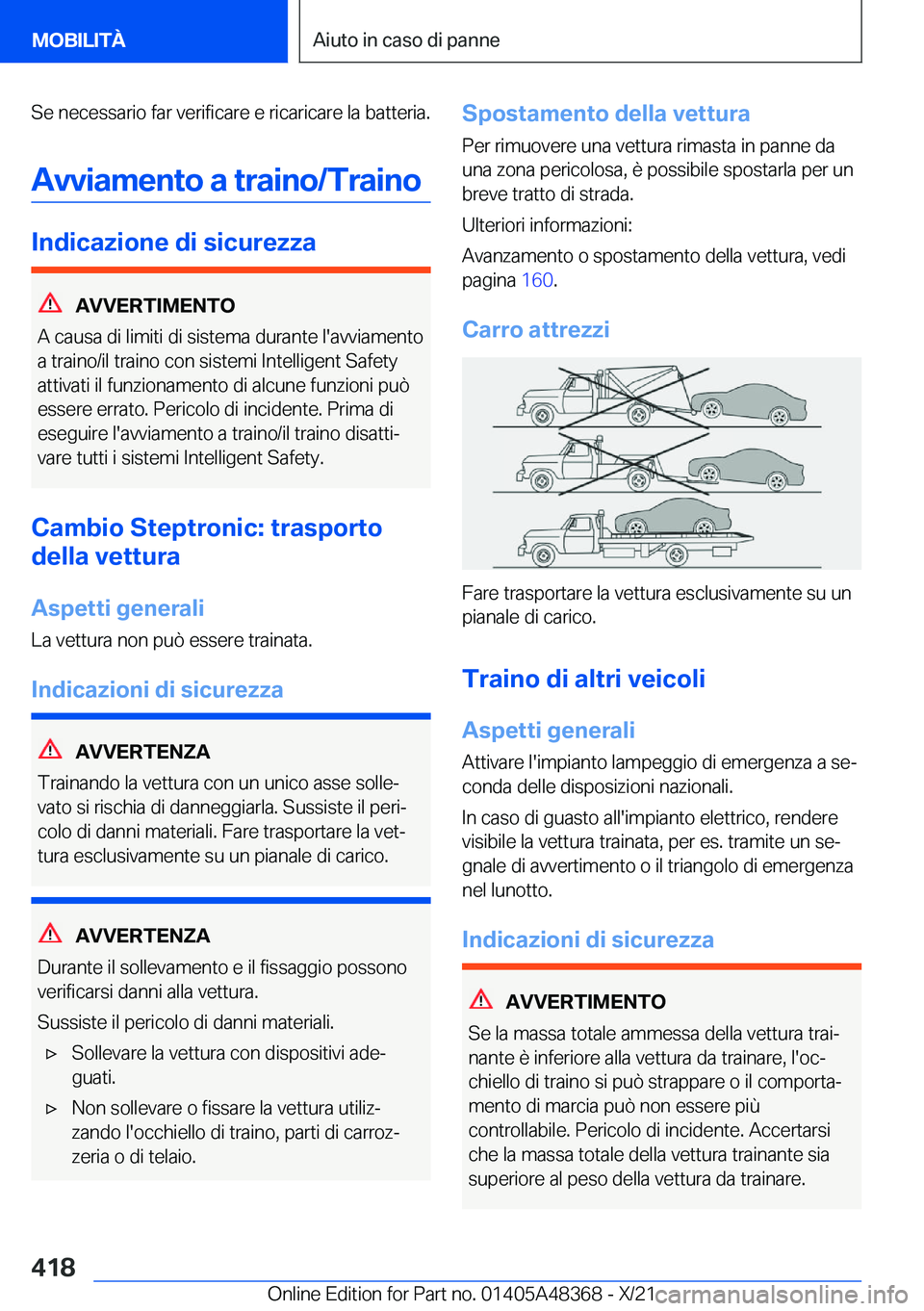 BMW X4 2022  Libretti Di Uso E manutenzione (in Italian) �S�e��n�e�c�e�s�s�a�r�i�o��f�a�r��v�e�r�i�f�i�c�a�r�e��e��r�i�c�a�r�i�c�a�r�e��l�a��b�a�t�t�e�r�i�a�.�A�v�v�i�a�m�e�n�t�o��a��t�r�a�i�n�o�/�T�r�a�i�n�o
�I�n�d�i�c�a�z�i�o�n�e��d�i��s�i�c�u�