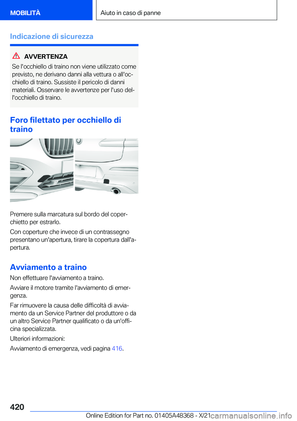 BMW X4 2022  Libretti Di Uso E manutenzione (in Italian) �I�n�d�i�c�a�z�i�o�n�e��d�i��s�i�c�u�r�e�z�z�a
�A�V�V�E�R�T�E�N�Z�A
�S�e��l�'�o�c�c�h�i�e�l�l�o��d�i��t�r�a�i�n�o��n�o�n��v�i�e�n�e��u�t�i�l�i�z�z�a�t�o��c�o�m�e �p�r�e�v�i�s�t�o�,��n�e�