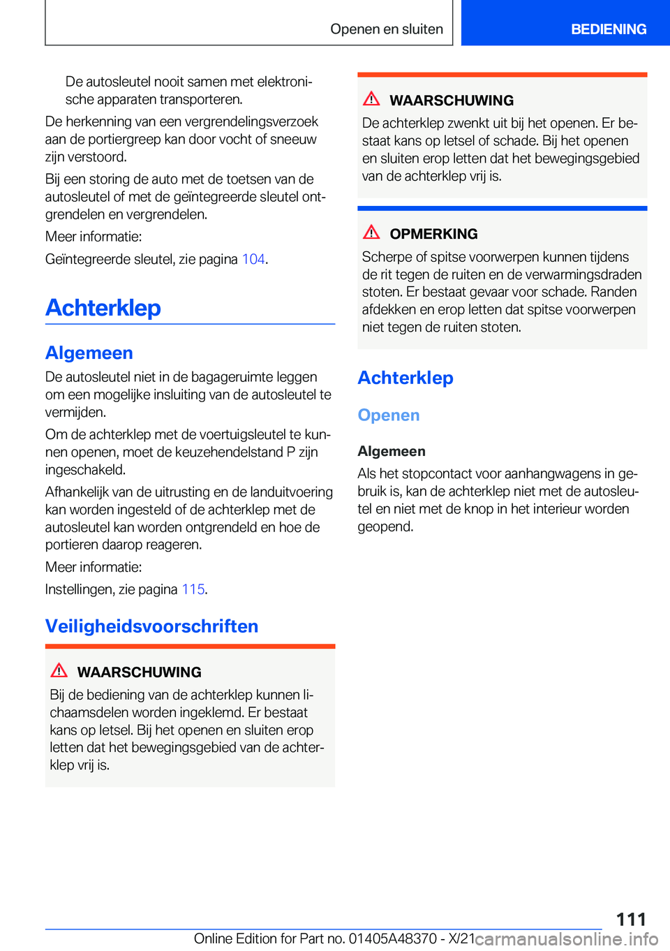 BMW X4 2022  Instructieboekjes (in Dutch) �D�e��a�u�t�o�s�l�e�u�t�e�l��n�o�o�i�t��s�a�m�e�n��m�e�t��e�l�e�k�t�r�o�n�ij
�s�c�h�e��a�p�p�a�r�a�t�e�n��t�r�a�n�s�p�o�r�t�e�r�e�n�.
�D�e��h�e�r�k�e�n�n�i�n�g��v�a�n��e�e�n��v�e�r�g�r�e�n