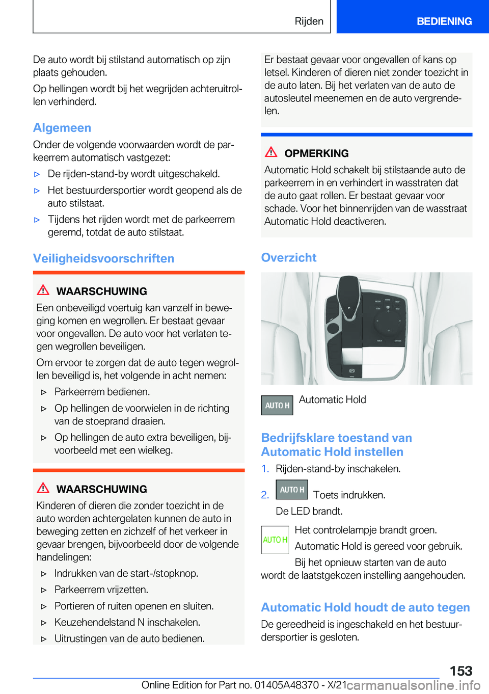 BMW X4 2022  Instructieboekjes (in Dutch) �D�e��a�u�t�o��w�o�r�d�t��b�i�j��s�t�i�l�s�t�a�n�d��a�u�t�o�m�a�t�i�s�c�h��o�p��z�i�j�n
�p�l�a�a�t�s��g�e�h�o�u�d�e�n�.
�O�p��h�e�l�l�i�n�g�e�n��w�o�r�d�t��b�i�j��h�e�t��w�e�g�r�i�j�d�e�n