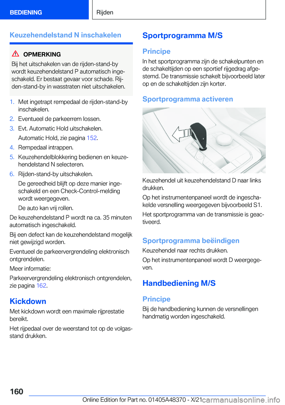 BMW X4 2022  Instructieboekjes (in Dutch) �K�e�u�z�e�h�e�n�d�e�l�s�t�a�n�d��N��i�n�s�c�h�a�k�e�l�e�n
�O�P�M�E�R�K�I�N�G
�B�i�j��h�e�t��u�i�t�s�c�h�a�k�e�l�e�n��v�a�n��d�e��r�i�j�d�e�n�-�s�t�a�n�d�-�b�y �w�o�r�d�t��k�e�u�z�e�h�e�n�d�e�