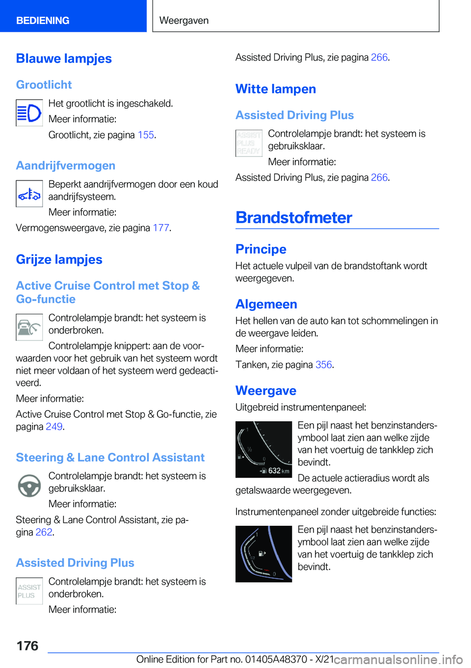 BMW X4 2022  Instructieboekjes (in Dutch) �B�l�a�u�w�e��l�a�m�p�j�e�s�G�r�o�o�t�l�i�c�h�t �H�e�t��g�r�o�o�t�l�i�c�h�t��i�s��i�n�g�e�s�c�h�a�k�e�l�d�.�M�e�e�r��i�n�f�o�r�m�a�t�i�e�:
�G�r�o�o�t�l�i�c�h�t�,��z�i�e��p�a�g�i�n�a� �1�5�5�.
