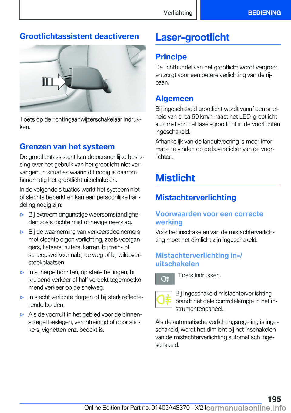 BMW X4 2022  Instructieboekjes (in Dutch) �G�r�o�o�t�l�i�c�h�t�a�s�s�i�s�t�e�n�t��d�e�a�c�t�i�v�e�r�e�n
�T�o�e�t�s��o�p��d�e��r�i�c�h�t�i�n�g�a�a�n�w�i�j�z�e�r�s�c�h�a�k�e�l�a�a�r��i�n�d�r�u�kj�k�e�n�.
�G�r�e�n�z�e�n��v�a�n��h�e�t��s