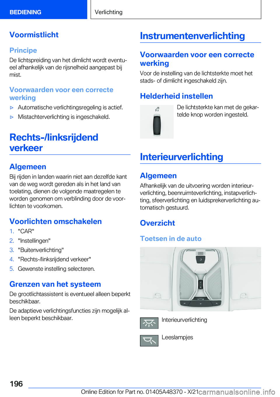 BMW X4 2022  Instructieboekjes (in Dutch) �V�o�o�r�m�i�s�t�l�i�c�h�t�P�r�i�n�c�i�p�e
�D�e��l�i�c�h�t�s�p�r�e�i�d�i�n�g��v�a�n��h�e�t��d�i�m�l�i�c�h�t��w�o�r�d�t��e�v�e�n�t�uj
�e�e�l��a�f�h�a�n�k�e�l�i�j�k��v�a�n��d�e��r�i�j�s�n�e�l