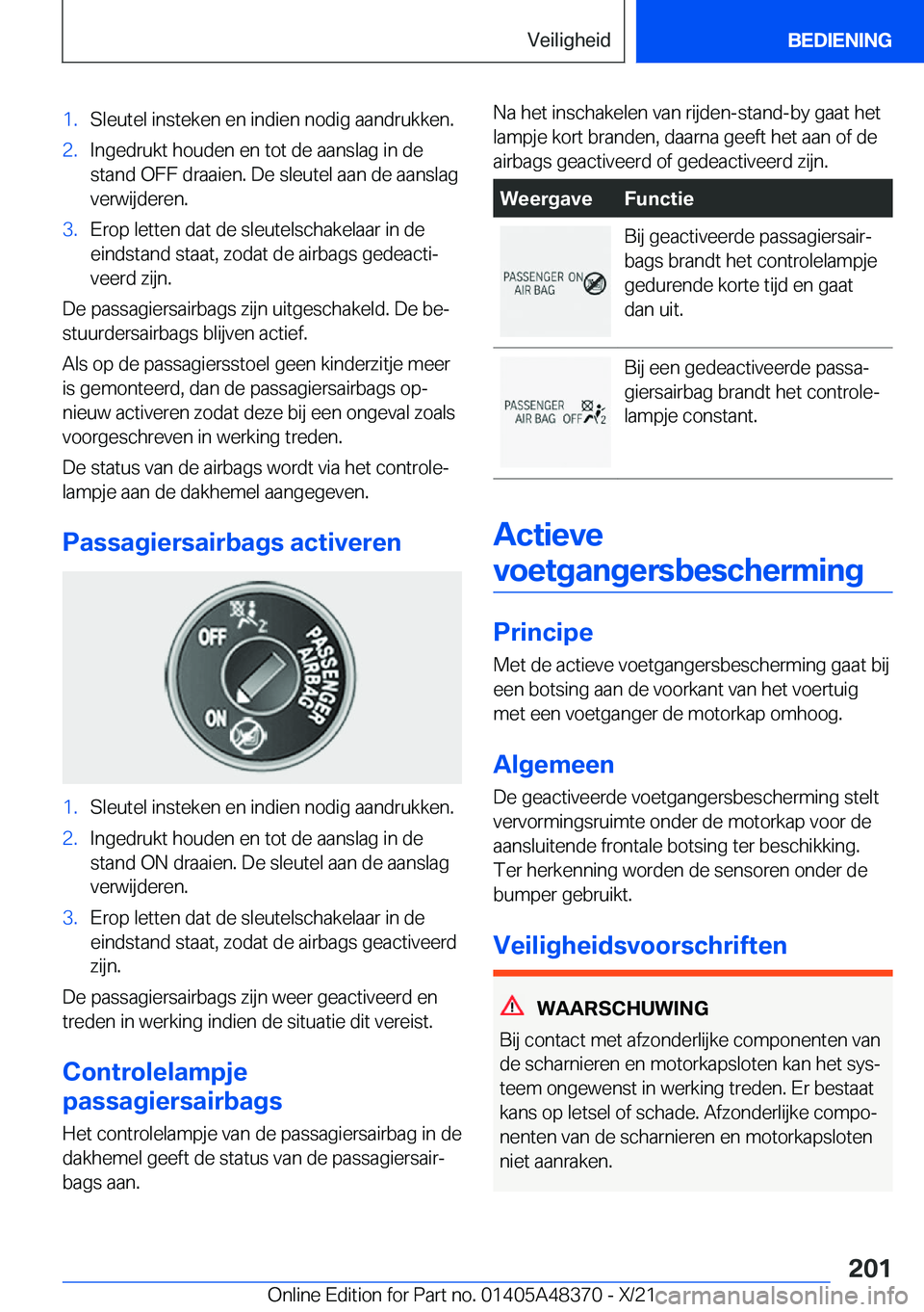 BMW X4 2022  Instructieboekjes (in Dutch) �1�.�S�l�e�u�t�e�l��i�n�s�t�e�k�e�n��e�n��i�n�d�i�e�n��n�o�d�i�g��a�a�n�d�r�u�k�k�e�n�.�2�.�I�n�g�e�d�r�u�k�t��h�o�u�d�e�n��e�n��t�o�t��d�e��a�a�n�s�l�a�g��i�n��d�e
�s�t�a�n�d��O�F�F��d�