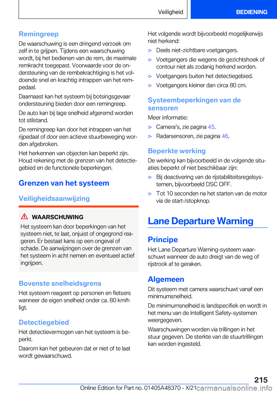 BMW X4 2022  Instructieboekjes (in Dutch) �R�e�m�i�n�g�r�e�e�p
�D�e��w�a�a�r�s�c�h�u�w�i�n�g��i�s��e�e�n��d�r�i�n�g�e�n�d��v�e�r�z�o�e�k��o�m
�z�e�l�f��i�n��t�e��g�r�i�j�p�e�n�.��T�i�j�d�e�n�s��e�e�n��w�a�a�r�s�c�h�u�w�i�n�g
�w�o�