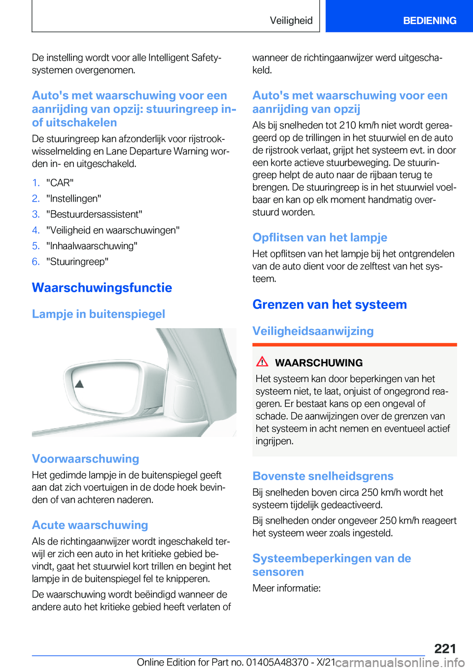 BMW X4 2022  Instructieboekjes (in Dutch) �D�e��i�n�s�t�e�l�l�i�n�g��w�o�r�d�t��v�o�o�r��a�l�l�e��I�n�t�e�l�l�i�g�e�n�t��S�a�f�e�t�y�-
�s�y�s�t�e�m�e�n��o�v�e�r�g�e�n�o�m�e�n�.
�A�u�t�o�'�s��m�e�t��w�a�a�r�s�c�h�u�w�i�n�g��v�o�o