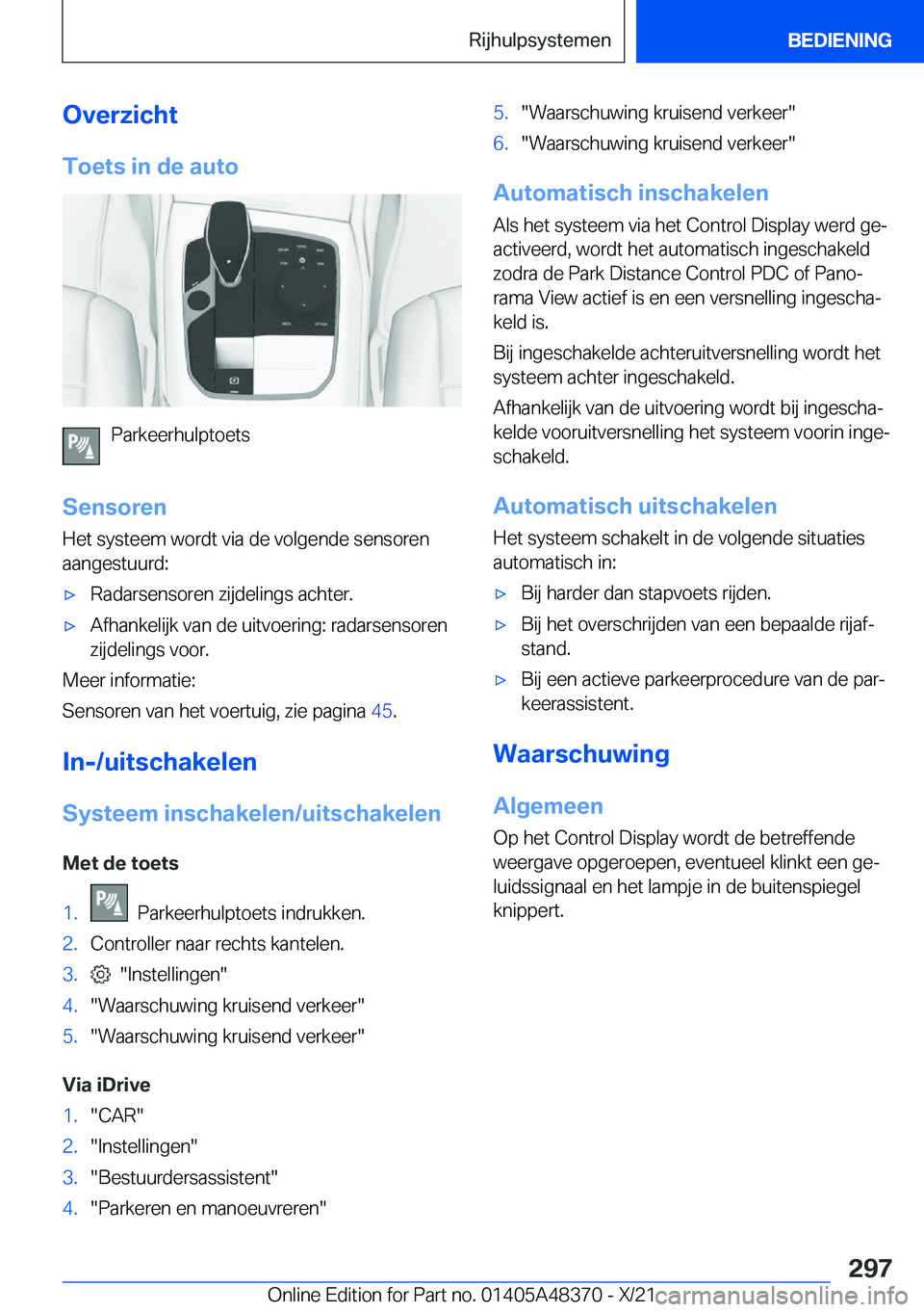 BMW X4 2022  Instructieboekjes (in Dutch) �O�v�e�r�z�i�c�h�t�T�o�e�t�s��i�n��d�e��a�u�t�o
�P�a�r�k�e�e�r�h�u�l�p�t�o�e�t�s
�S�e�n�s�o�r�e�n
�H�e�t��s�y�s�t�e�e�m��w�o�r�d�t��v�i�a��d�e��v�o�l�g�e�n�d�e��s�e�n�s�o�r�e�n
�a�a�n�g�e�s�t