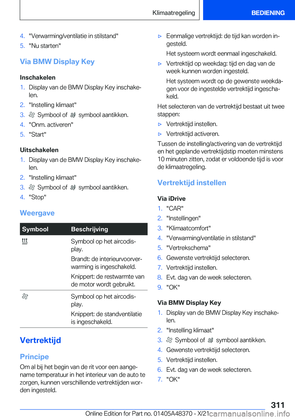 BMW X4 2022  Instructieboekjes (in Dutch) �4�.��V�e�r�w�a�r�m�i�n�g�/�v�e�n�t�i�l�a�t�i�e��i�n��s�t�i�l�s�t�a�n�d��5�.��N�u��s�t�a�r�t�e�n�
�V�i�a��B�M�W��D�i�s�p�l�a�y��K�e�y�I�n�s�c�h�a�k�e�l�e�n
�1�.�D�i�s�p�l�a�y��v�a�n��d�e�