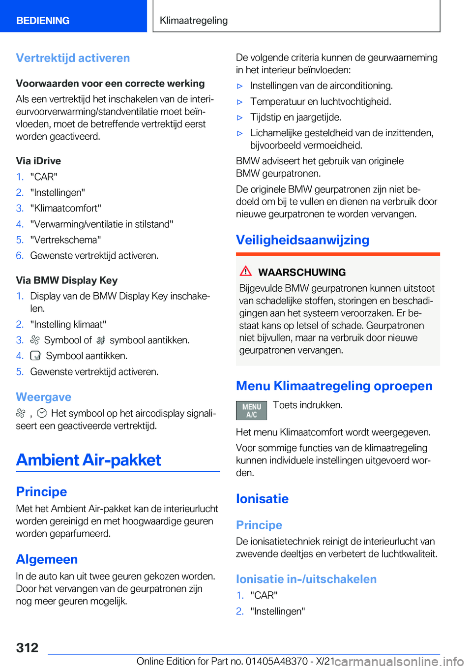 BMW X4 2022  Instructieboekjes (in Dutch) �V�e�r�t�r�e�k�t�i�j�d��a�c�t�i�v�e�r�e�n
�V�o�o�r�w�a�a�r�d�e�n��v�o�o�r��e�e�n��c�o�r�r�e�c�t�e��w�e�r�k�i�n�g
�A�l�s��e�e�n��v�e�r�t�r�e�k�t�i�j�d��h�e�t��i�n�s�c�h�a�k�e�l�e�n��v�a�n��d