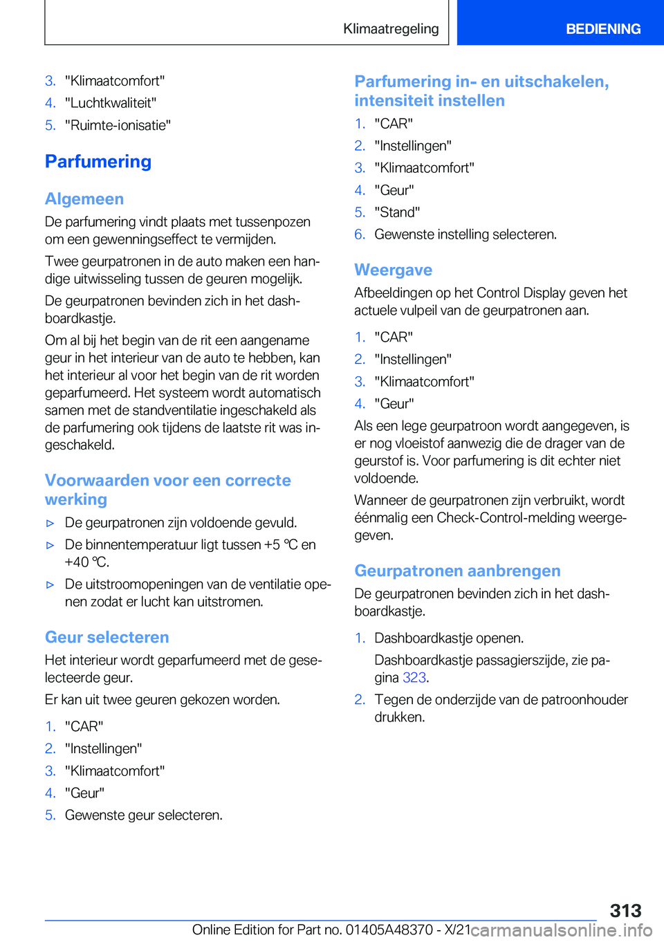 BMW X4 2022  Instructieboekjes (in Dutch) �3�.��K�l�i�m�a�a�t�c�o�m�f�o�r�t��4�.��L�u�c�h�t�k�w�a�l�i�t�e�i�t��5�.��R�u�i�m�t�e�-�i�o�n�i�s�a�t�i�e�
�P�a�r�f�u�m�e�r�i�n�g�A�l�g�e�m�e�e�n
�D�e��p�a�r�f�u�m�e�r�i�n�g��v�i�n�d�t��p�l�a