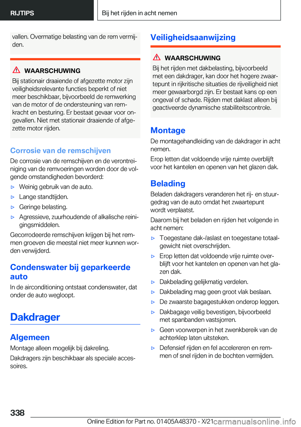 BMW X4 2022  Instructieboekjes (in Dutch) �v�a�l�l�e�n�.��O�v�e�r�m�a�t�i�g�e��b�e�l�a�s�t�i�n�g��v�a�n��d�e��r�e�m��v�e�r�m�i�jj�d�e�n�.
�W�A�A�R�S�C�H�U�W�I�N�G
�B�i�j��s�t�a�t�i�o�n�a�i�r��d�r�a�a�i�e�n�d�e��o�f��a�f�g�e�z�e�t�t