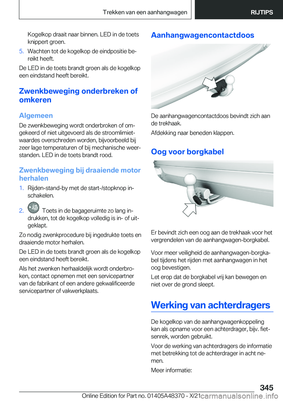 BMW X4 2022  Instructieboekjes (in Dutch) �K�o�g�e�l�k�o�p��d�r�a�a�i�t��n�a�a�r��b�i�n�n�e�n�.��L�E�D��i�n��d�e��t�o�e�t�s�k�n�i�p�p�e�r�t��g�r�o�e�n�.�5�.�W�a�c�h�t�e�n��t�o�t��d�e��k�o�g�e�l�k�o�p��d�e��e�i�n�d�p�o�s�i�t�i�e�