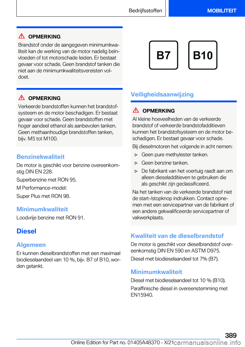 BMW X4 2022  Instructieboekjes (in Dutch) �O�P�M�E�R�K�I�N�G
�B�r�a�n�d�s�t�o�f��o�n�d�e�r��d�e��a�a�n�g�e�g�e�v�e�n��m�i�n�i�m�u�m�k�w�aj �l�i�t�e�i�t��k�a�n��d�e��w�e�r�k�i�n�g��v�a�n��d�e��m�o�t�o�r��n�a�d�e�l�i�g��b�e�