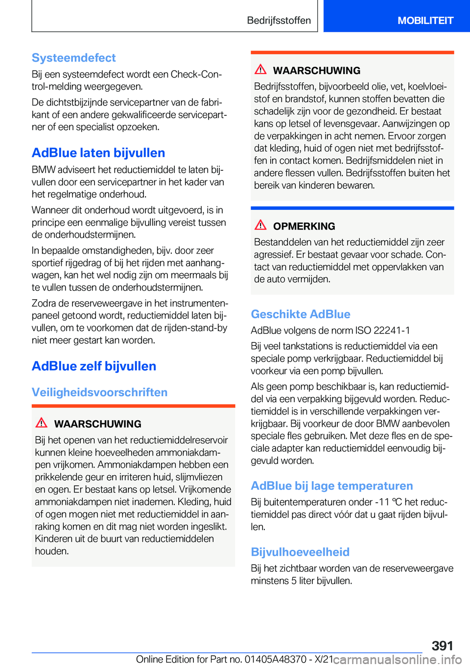 BMW X4 2022  Instructieboekjes (in Dutch) �S�y�s�t�e�e�m�d�e�f�e�c�t
�B�i�j��e�e�n��s�y�s�t�e�e�m�d�e�f�e�c�t��w�o�r�d�t��e�e�n��C�h�e�c�k�-�C�o�nj �t�r�o�l�-�m�e�l�d�i�n�g��w�e�e�r�g�e�g�e�v�e�n�.
�D�e��d�i�c�h�t�s�t�b�i�j�z�i�j�n�d�