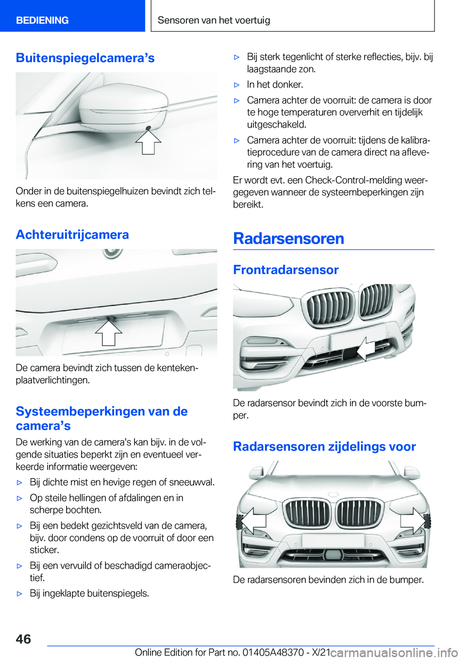 BMW X4 2022  Instructieboekjes (in Dutch) �B�u�i�t�e�n�s�p�i�e�g�e�l�c�a�m�e�r�as�s
�O�n�d�e�r��i�n��d�e��b�u�i�t�e�n�s�p�i�e�g�e�l�h�u�i�z�e�n��b�e�v�i�n�d�t��z�i�c�h��t�e�lj
�k�e�n�s��e�e�n��c�a�m�e�r�a�.
�A�c�h�t�e�r�u�i�t�r�i�j�