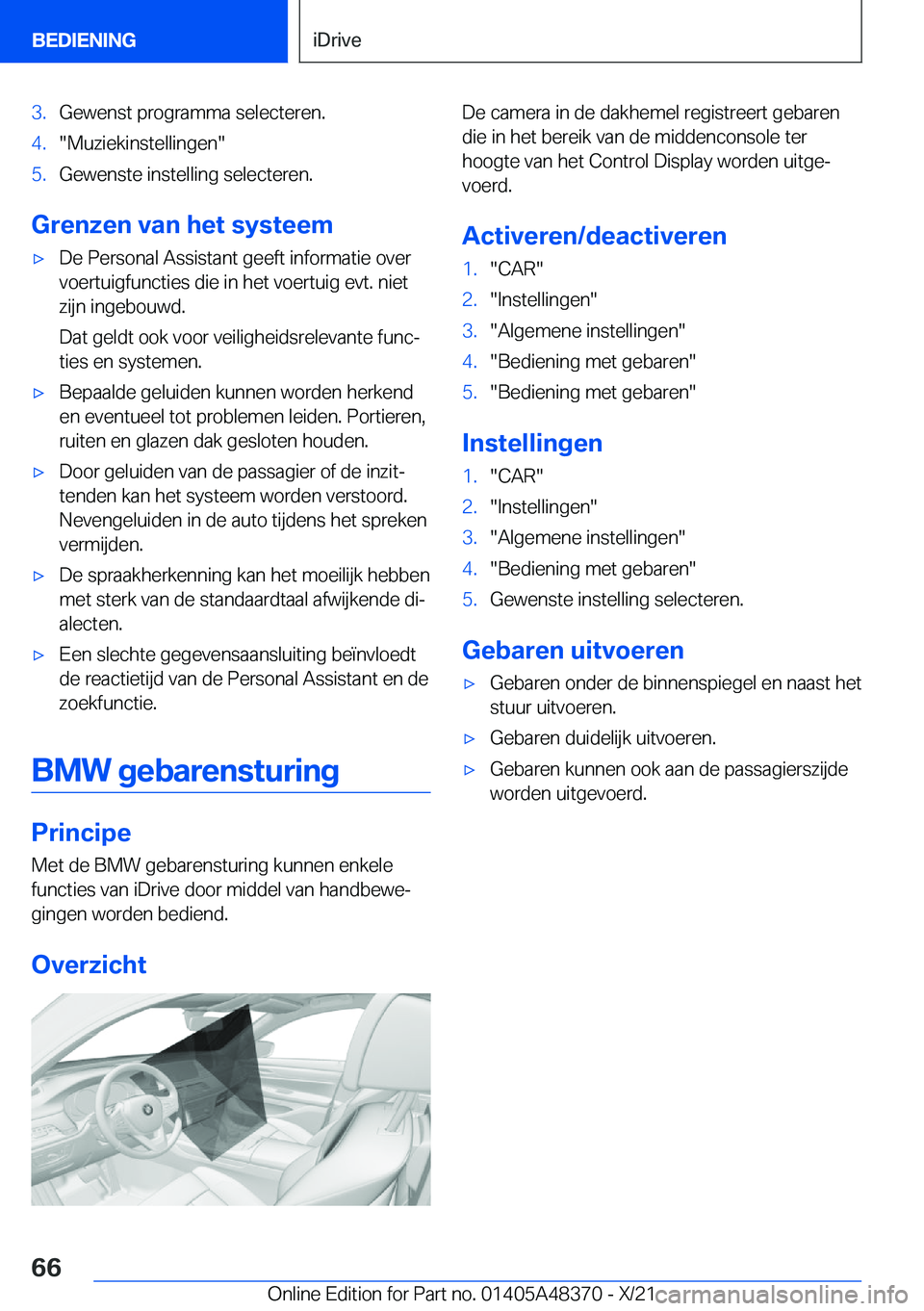 BMW X4 2022  Instructieboekjes (in Dutch) �3�.�G�e�w�e�n�s�t��p�r�o�g�r�a�m�m�a��s�e�l�e�c�t�e�r�e�n�.�4�.��M�u�z�i�e�k�i�n�s�t�e�l�l�i�n�g�e�n��5�.�G�e�w�e�n�s�t�e��i�n�s�t�e�l�l�i�n�g��s�e�l�e�c�t�e�r�e�n�.
�G�r�e�n�z�e�n��v�a�n��h�