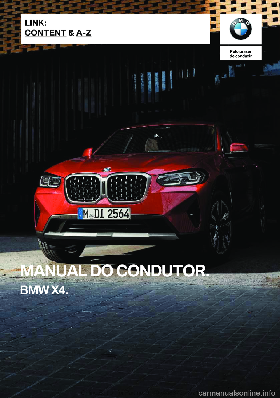 BMW X4 2022  Manual do condutor (in Portuguese) �P�e�l�o��p�r�a�z�e�r
�d�e��c�o�n�d�u�z�i�r
�M�A�N�U�A�L��D�O��C�O�N�D�U�T�O�R�.
�B�M�W��X�4�.�L�I�N�K�:
�C�O�N�T�E�N�T��&��A�-�Z�O�n�l�i�n�e��E�d�i�t�i�o�n��f�o�r��P�a�r�t��n�o�.��0�1�4�0