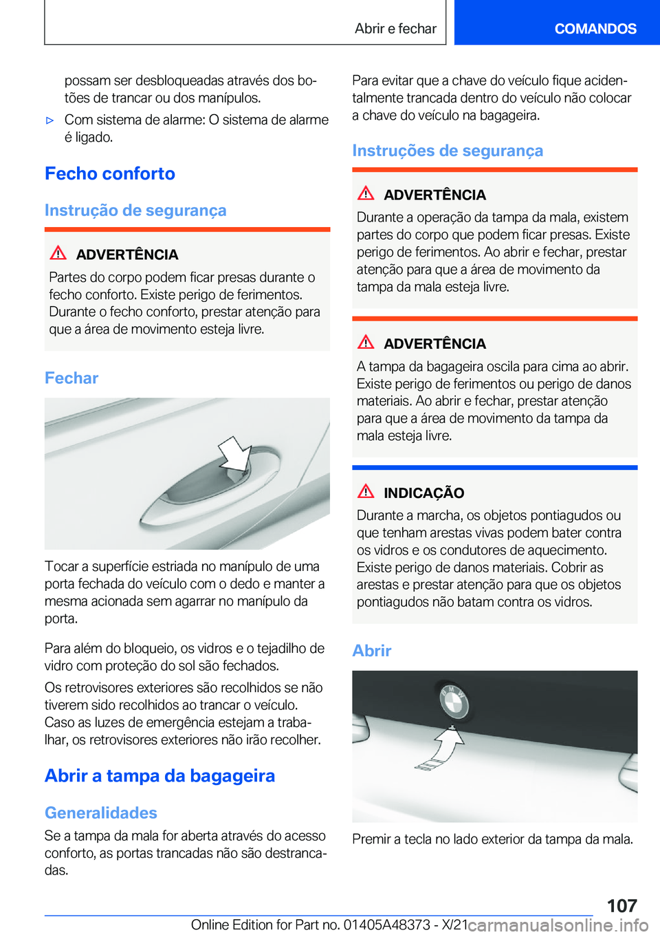 BMW X4 2022  Manual do condutor (in Portuguese) �p�o�s�s�a�m��s�e�r��d�e�s�b�l�o�q�u�e�a�d�a�s��a�t�r�a�v�é�s��d�o�s��b�oª�t�õ�e�s��d�e��t�r�a�n�c�a�r��o�u��d�o�s��m�a�n�