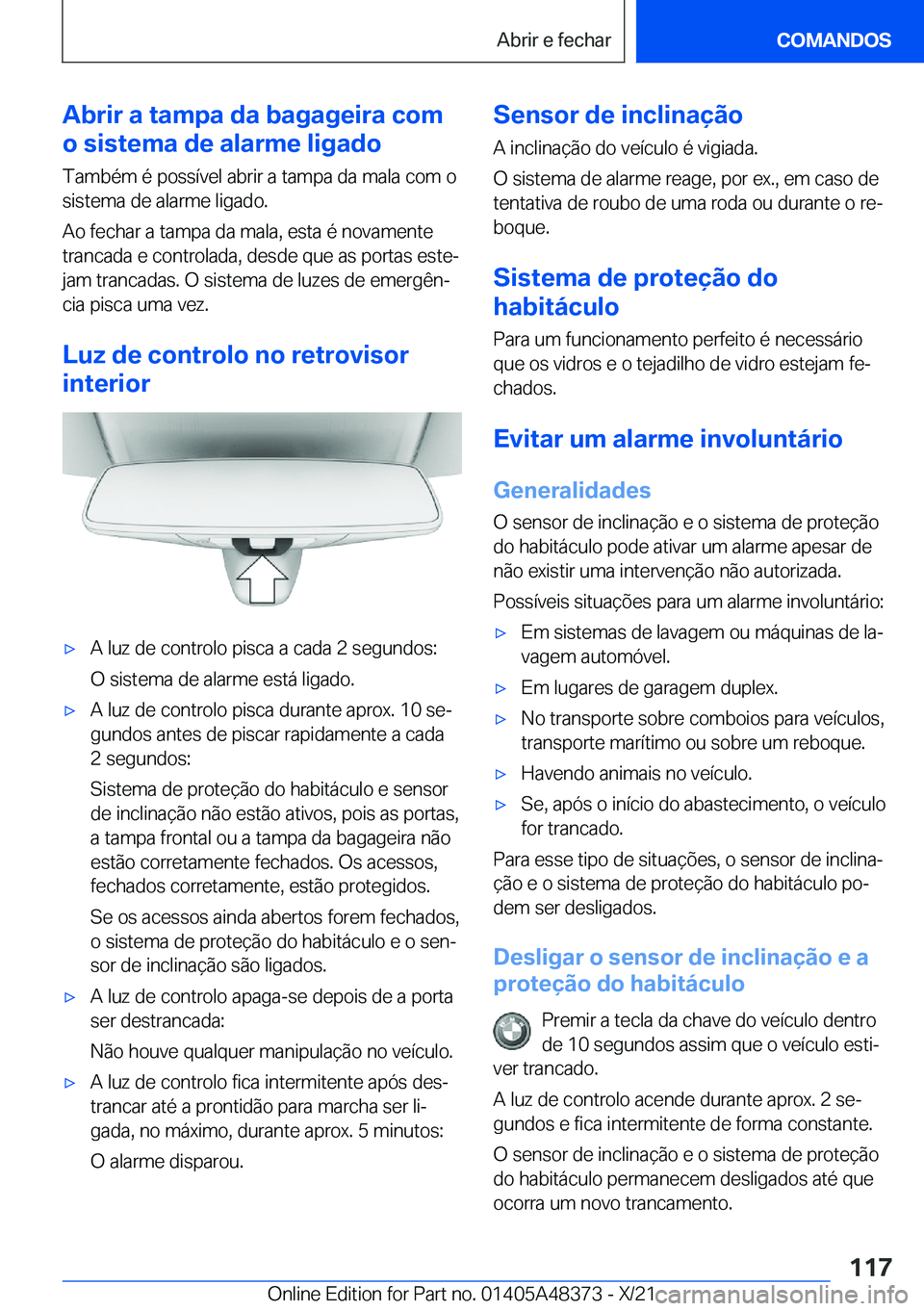 BMW X4 2022  Manual do condutor (in Portuguese) �A�b�r�i�r��a��t�a�m�p�a��d�a��b�a�g�a�g�e�i�r�a��c�o�m
�o��s�i�s�t�e�m�a��d�e��a�l�a�r�m�e��l�i�g�a�d�o
�T�a�m�b�é�m��é��p�o�s�s�