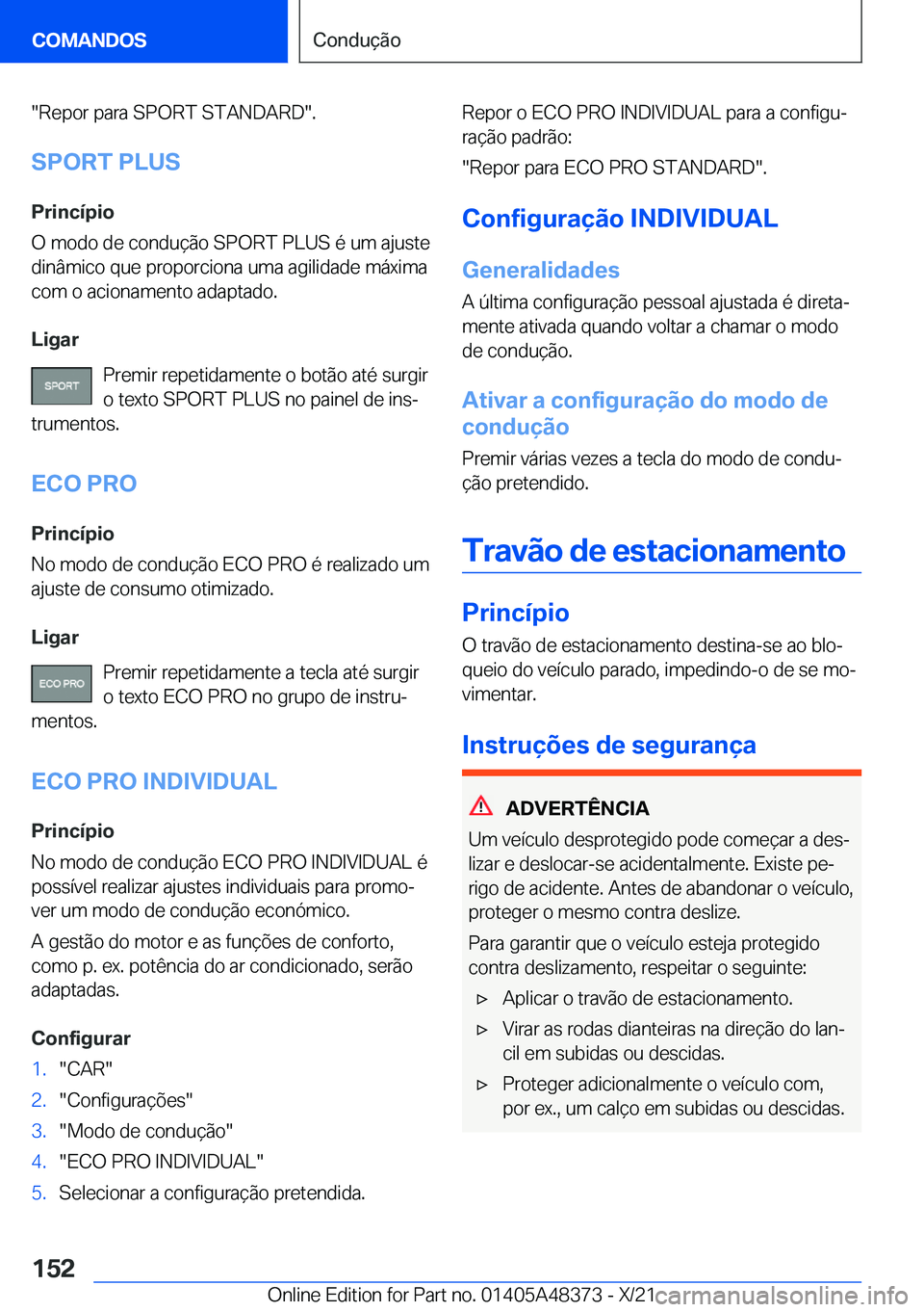 BMW X4 2022  Manual do condutor (in Portuguese) ��R�e�p�o�r��p�a�r�a��S�P�O�R�T��S�T�A�N�D�A�R�D��.�S�P�O�R�T��P�L�U�S
�P�r�i�n�c�