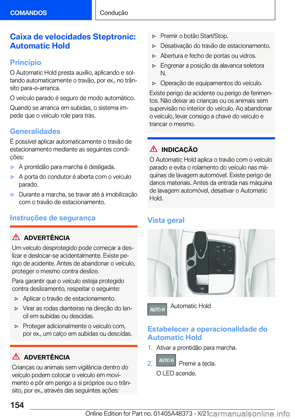 BMW X4 2022  Manual do condutor (in Portuguese) �C�a�i�x�a��d�e��v�e�l�o�c�i�d�a�d�e�s��S�t�e�p�t�r�o�n�i�c�:
�A�u�t�o�m�a�t�i�c��H�o�l�d
�P�r�i�n�c�
