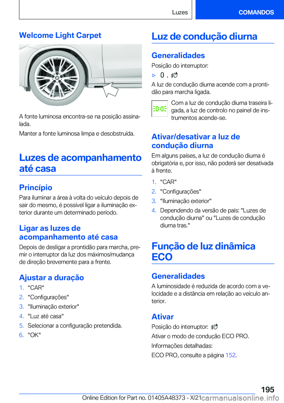 BMW X4 2022  Manual do condutor (in Portuguese) �W�e�l�c�o�m�e��L�i�g�h�t��C�a�r�p�e�t
�A��f�o�n�t�e��l�u�m�i�n�o�s�a��e�n�c�o�n�t�r�a�-�s�e��n�a��p�o�s�i�