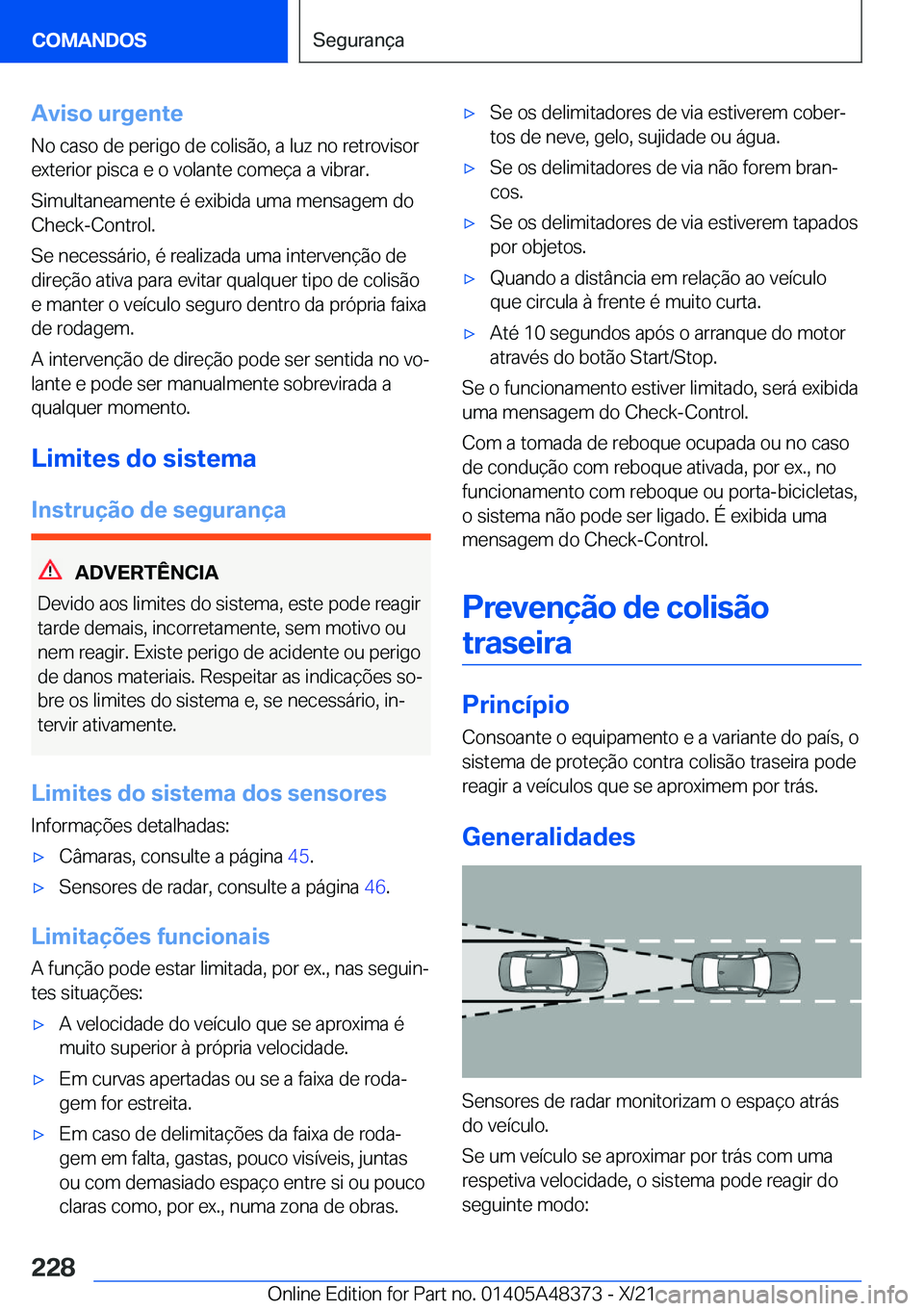 BMW X4 2022  Manual do condutor (in Portuguese) �A�v�i�s�o��u�r�g�e�n�t�e�N�o��c�a�s�o��d�e��p�e�r�i�g�o��d�e��c�o�l�i�s�ã�o�,��a��l�u�z��n�o��r�e�t�r�o�v�i�s�o�r
�e�x�t�e�r�i�o�r��p�i�s�c�a��e��o��v�o�l�a�n�t�e��c�o�m�e�