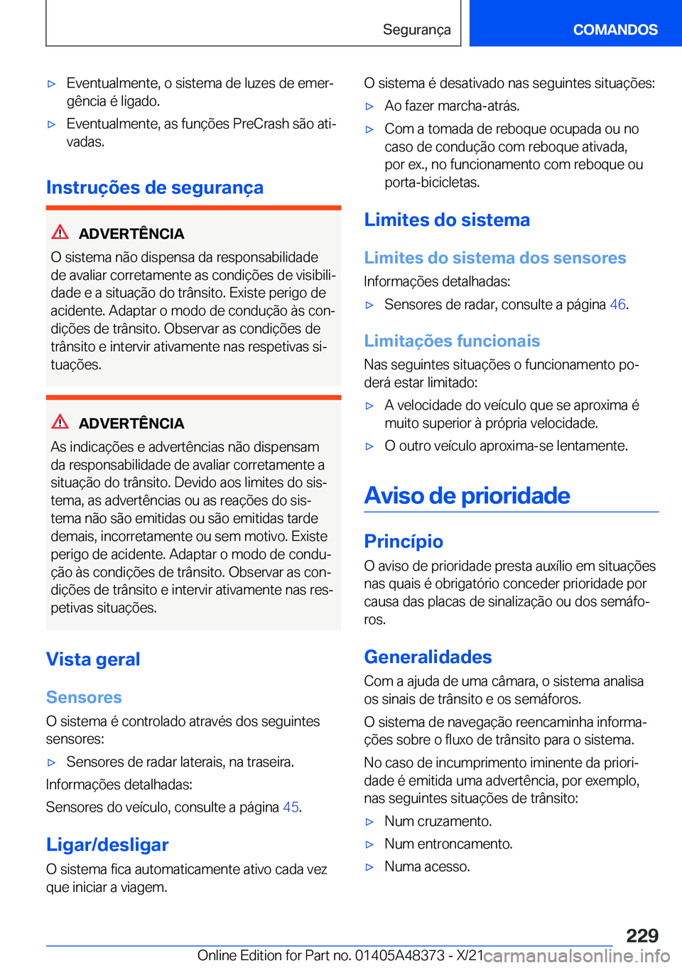 BMW X4 2022  Manual do condutor (in Portuguese) x�E�v�e�n�t�u�a�l�m�e�n�t�e�,��o��s�i�s�t�e�m�a��d�e��l�u�z�e�s��d�e��e�m�e�rª
�g�ê�n�c�i�a��é��l�i�g�a�d�o�.x�E�v�e�n�t�u�a�l�m�e�n�t�e�,��a�s��f�u�n�