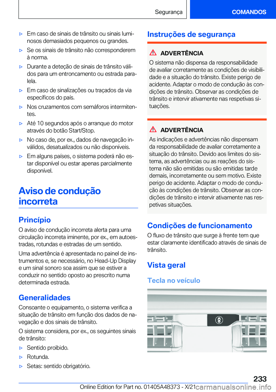 BMW X4 2022  Manual do condutor (in Portuguese) x�E�m��c�a�s�o��d�e��s�i�n�a�i�s��d�e��t�r�â�n�s�i�t�o��o�u��s�i�n�a�i�s��l�u�m�iª�n�o�s�o�s��d�e�m�a�s�i�a�d�o�s��p�e�q�u�e�n�o�s��o�u��g�r�a�n�d�e�s�.x�S�e��o�s��s�i�n�a�i�s��d�e