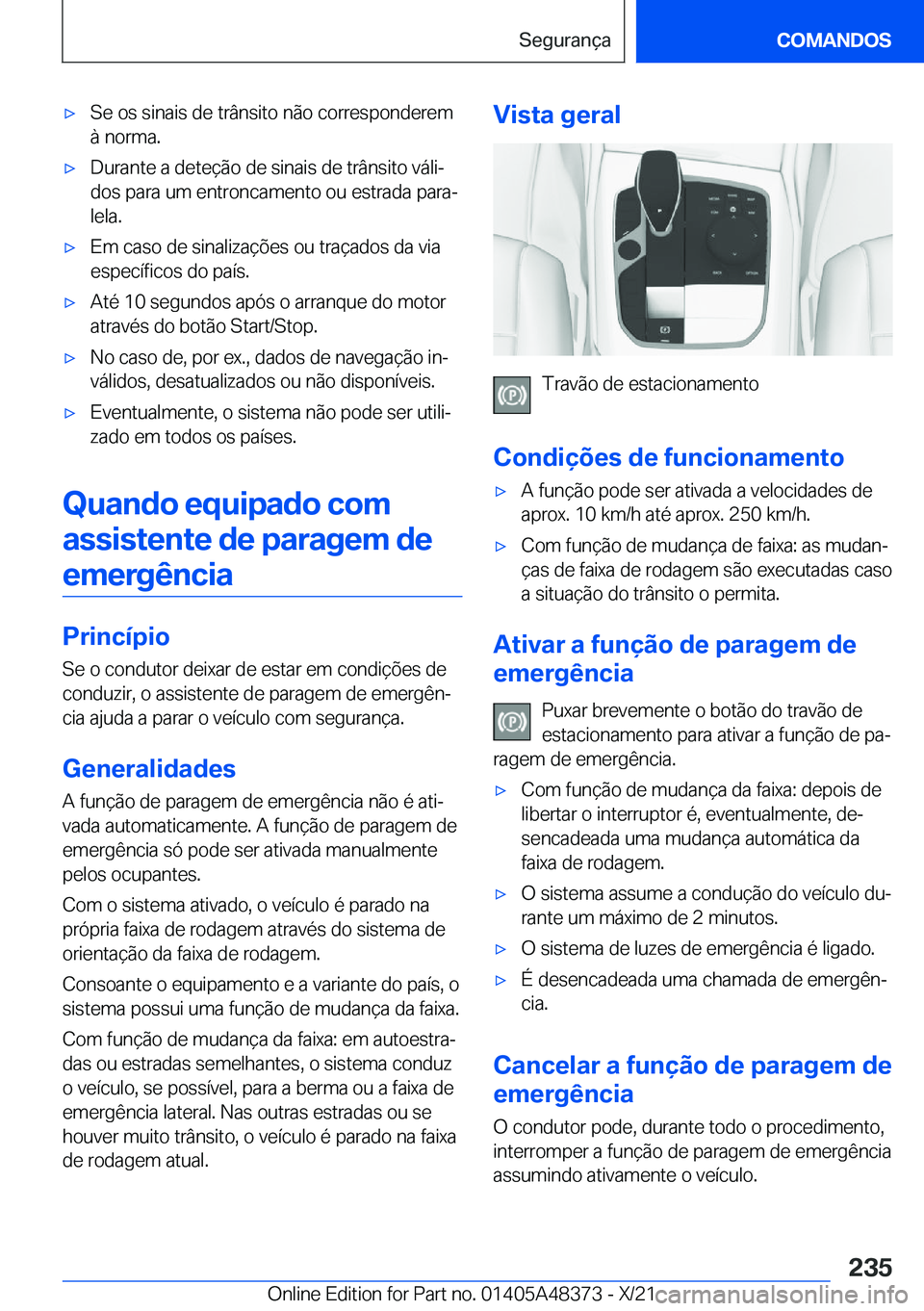 BMW X4 2022  Manual do condutor (in Portuguese) x�S�e��o�s��s�i�n�a�i�s��d�e��t�r�â�n�s�i�t�o��n�ã�o��c�o�r�r�e�s�p�o�n�d�e�r�e�m
�à��n�o�r�m�a�.x�D�u�r�a�n�t�e��a��d�e�t�e�