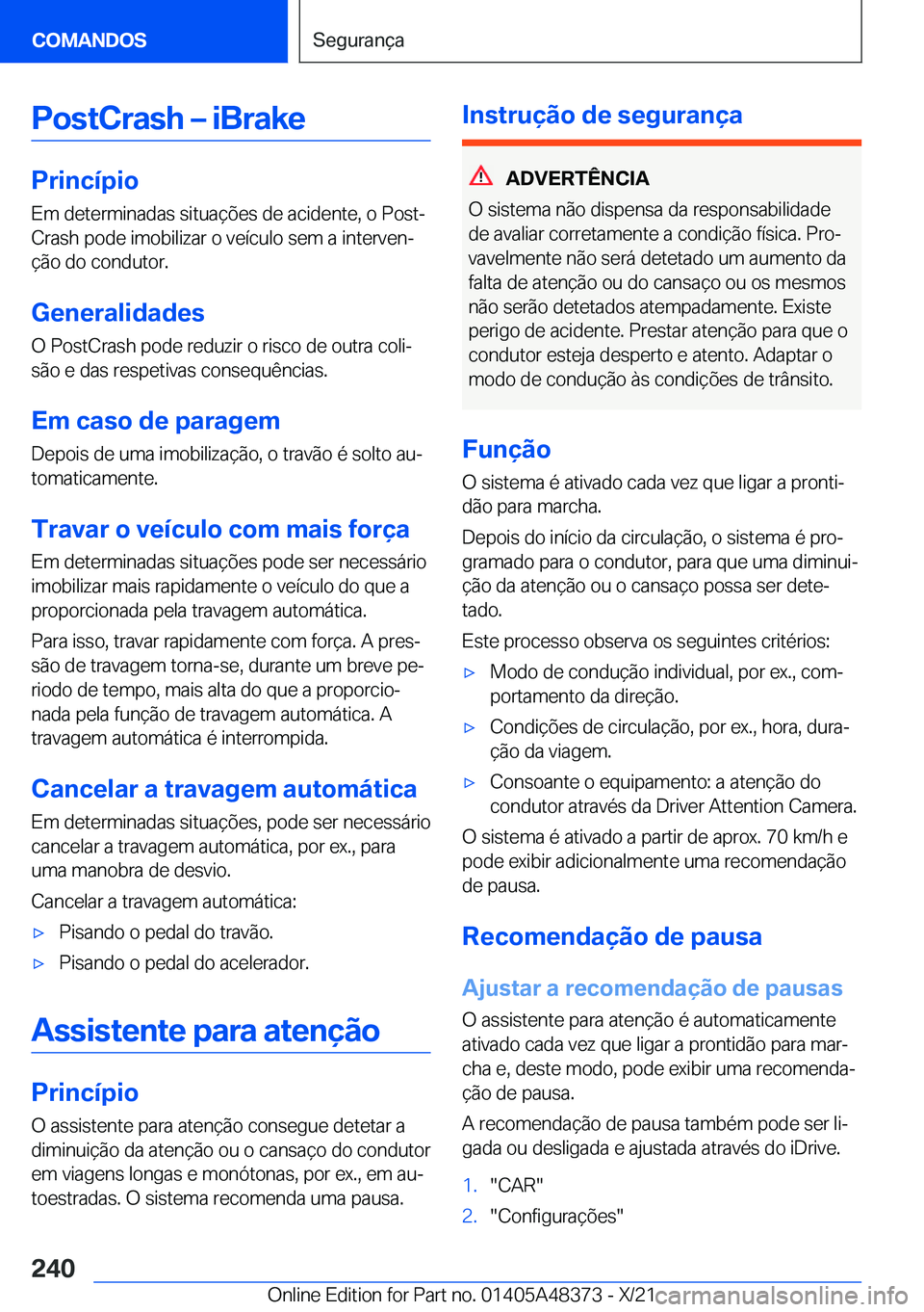 BMW X4 2022  Manual do condutor (in Portuguese) �P�o�s�t�C�r�a�s�h�m��i�B�r�a�k�e
�P�r�i�n�c�