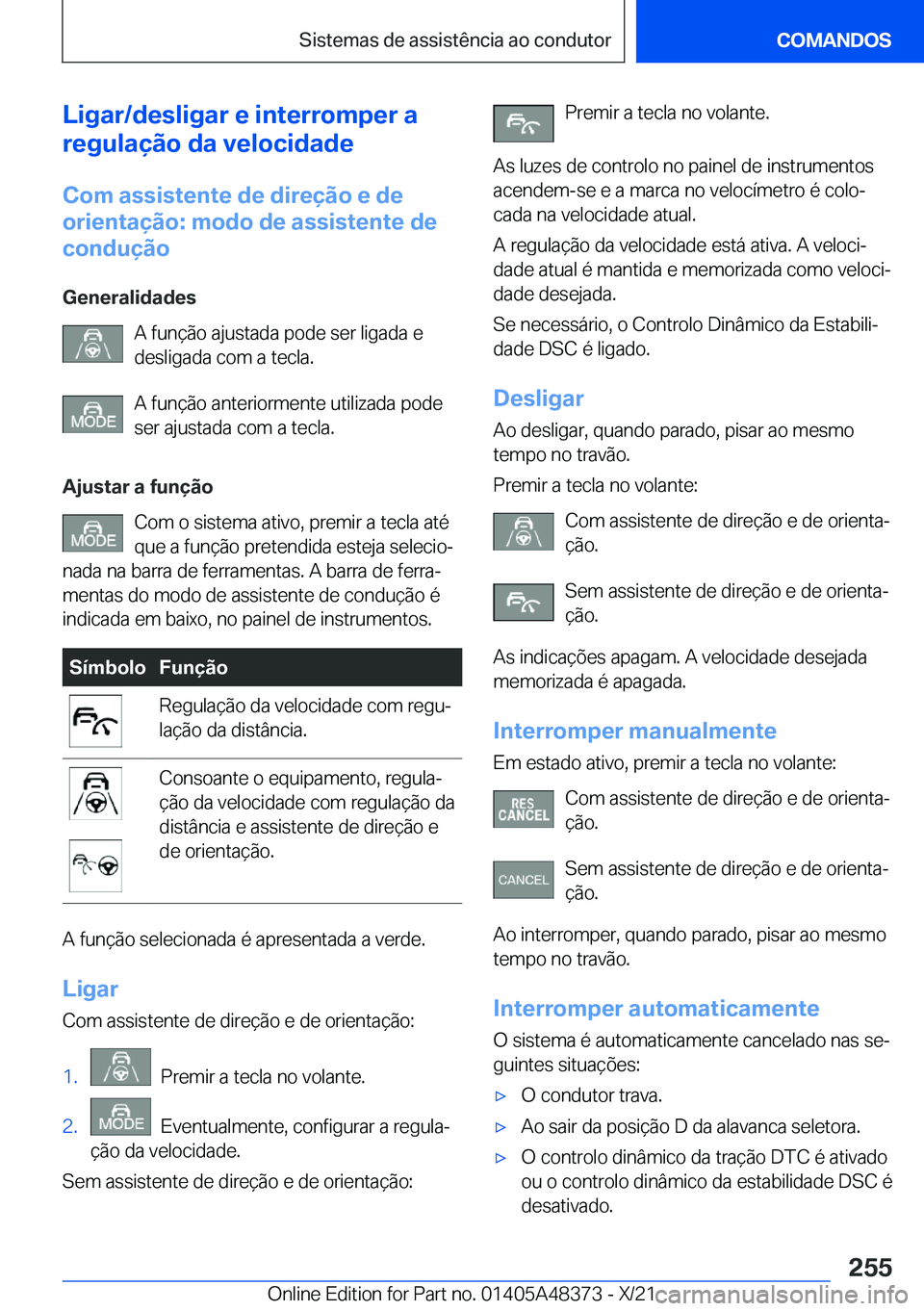BMW X4 2022  Manual do condutor (in Portuguese) �L�i�g�a�r�/�d�e�s�l�i�g�a�r��e��i�n�t�e�r�r�o�m�p�e�r��a
�r�e�g�u�l�a�