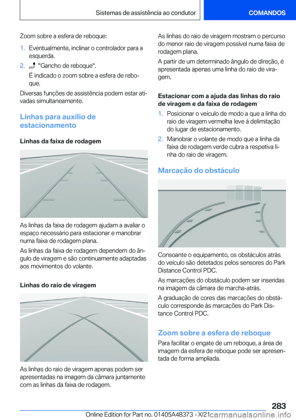 BMW X4 2022  Manual do condutor (in Portuguese) �Z�o�o�m��s�o�b�r�e��a��e�s�f�e�r�a��d�e��r�e�b�o�q�u�e�:�1�.�E�v�e�n�t�u�a�l�m�e�n�t�e�,��i�n�c�l�i�n�a�r��o��c�o�n�t�r�o�l�a�d�o�r��p�a�r�a��a
�e�s�q�u�e�r�d�a�.�2�.����G�a�n�c�h�o��d�