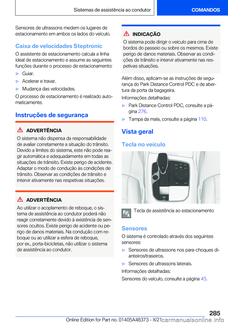 BMW X4 2022  Manual do condutor (in Portuguese) �S�e�n�s�o�r�e�s��d�e��u�l�t�r�a�s�s�o�n�s��m�e�d�e�m��o�s��l�u�g�a�r�e�s��d�e�e�s�t�a�c�i�o�n�a�m�e�n�t�o��e�m��a�m�b�o�s��o�s��l�a�d�o�s��d�o��v�e�