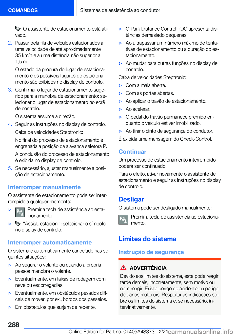 BMW X4 2022  Manual do condutor (in Portuguese) ���O��a�s�s�i�s�t�e�n�t�e��d�e��e�s�t�a�c�i�o�n�a�m�e�n�t�o��e�s�t�á��a�t�iª
�v�a�d�o�.�2�.�P�a�s�s�a�r��p�e�l�a��f�i�l�a��d�e��v�e�