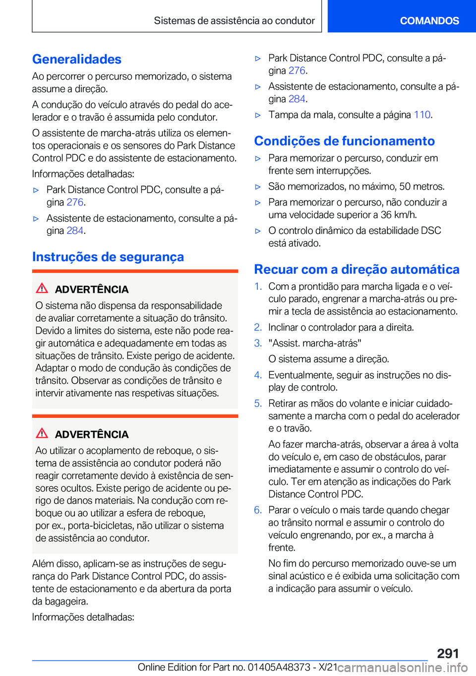 BMW X4 2022  Manual do condutor (in Portuguese) �G�e�n�e�r�a�l�i�d�a�d�e�s
�A�o��p�e�r�c�o�r�r�e�r��o��p�e�r�c�u�r�s�o��m�e�m�o�r�i�z�a�d�o�,��o��s�i�s�t�e�m�a
�a�s�s�u�m�e��a��d�i�r�e�