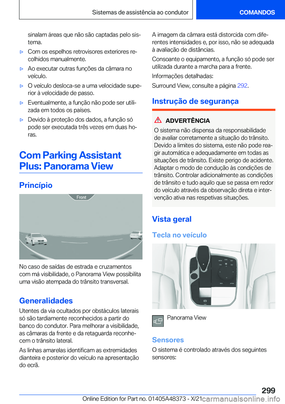 BMW X4 2022  Manual do condutor (in Portuguese) �s�i�n�a�l�a�m��á�r�e�a�s��q�u�e��n�ã�o��s�ã�o��c�a�p�t�a�d�a�s��p�e�l�o��s�i�sª�t�e�m�a�.x�C�o�m��o�s��e�s�p�e�l�h�o�s��r�e�t�r�o�v�i�s�o�r�e�s��e�x�t�e�r�i�o�r�e�s��r�eª�c�o�l�h�