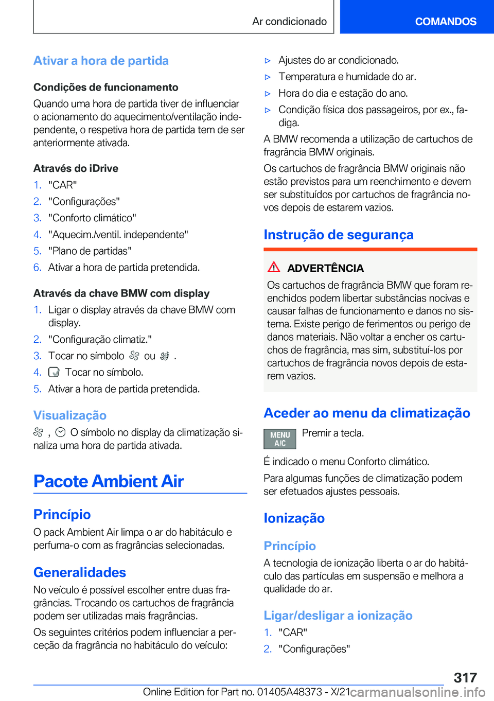 BMW X4 2022  Manual do condutor (in Portuguese) �A�t�i�v�a�r��a��h�o�r�a��d�e��p�a�r�t�i�d�a�C�o�n�d�i�
