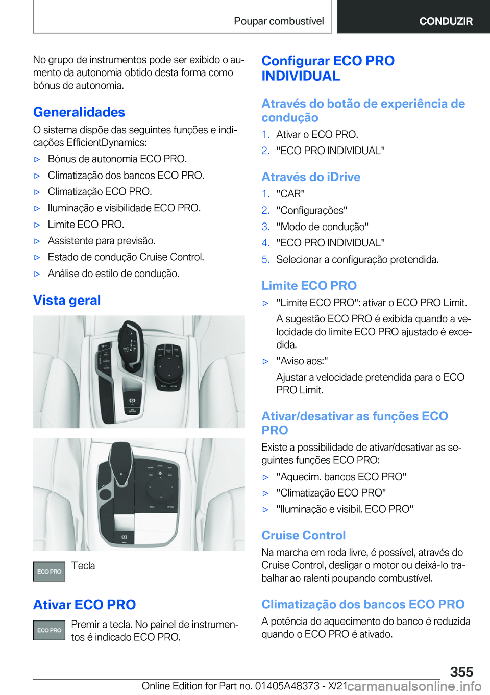 BMW X4 2022  Manual do condutor (in Portuguese) �N�o��g�r�u�p�o��d�e��i�n�s�t�r�u�m�e�n�t�o�s��p�o�d�e��s�e�r��e�x�i�b�i�d�o��o��a�uª
�m�e�n�t�o��d�a��a�u�t�o�n�o�m�i�a��o�b�t�i�d�o��d�e�s�t�a��f�o�r�m�a��c�o�m�o
�b�ó�n�u�s��d�e�